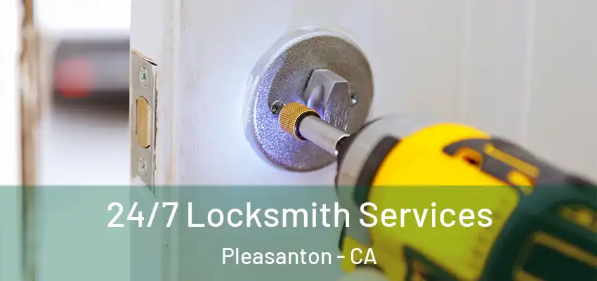  24/7 Locksmith Services Pleasanton - CA