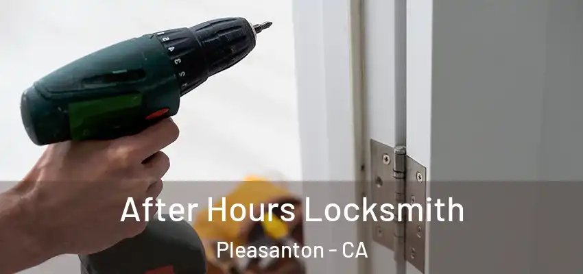 After Hours Locksmith Pleasanton - CA