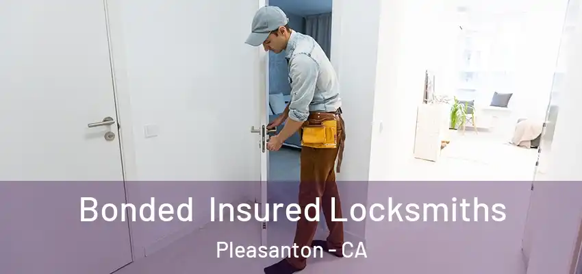  Bonded Insured Locksmiths Pleasanton - CA
