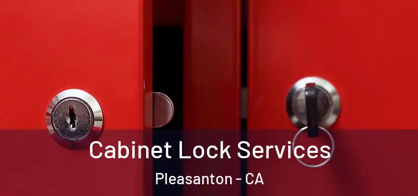 Cabinet Lock Services Pleasanton - CA