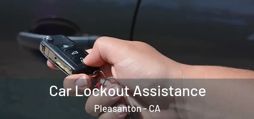 Car Lockout Assistance Pleasanton - CA