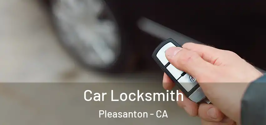  Car Locksmith Pleasanton - CA