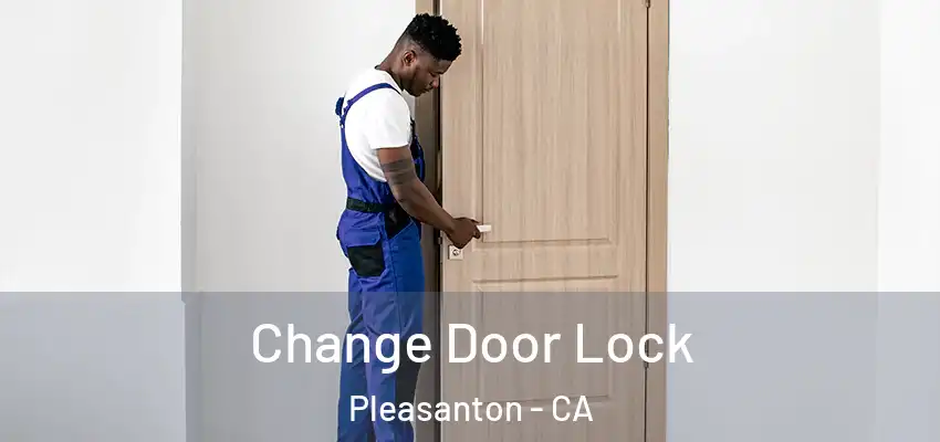 Change Door Lock Pleasanton - CA
