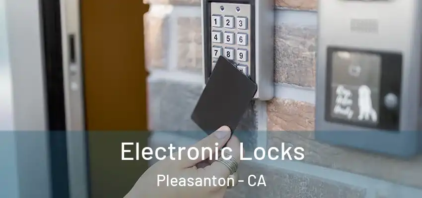 Electronic Locks Pleasanton - CA