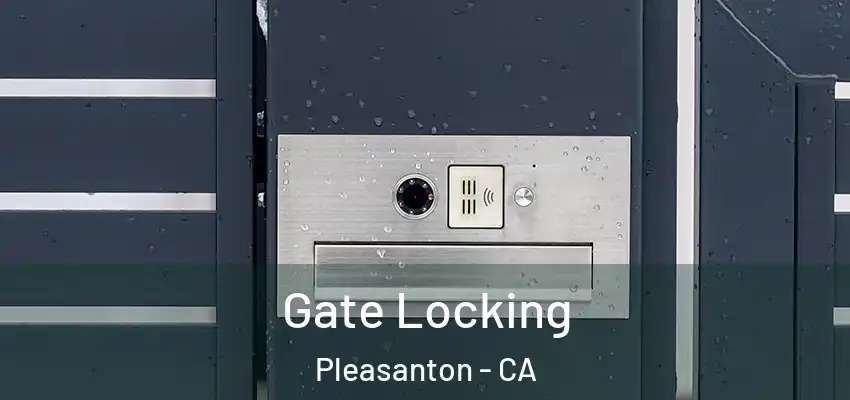  Gate Locking Pleasanton - CA
