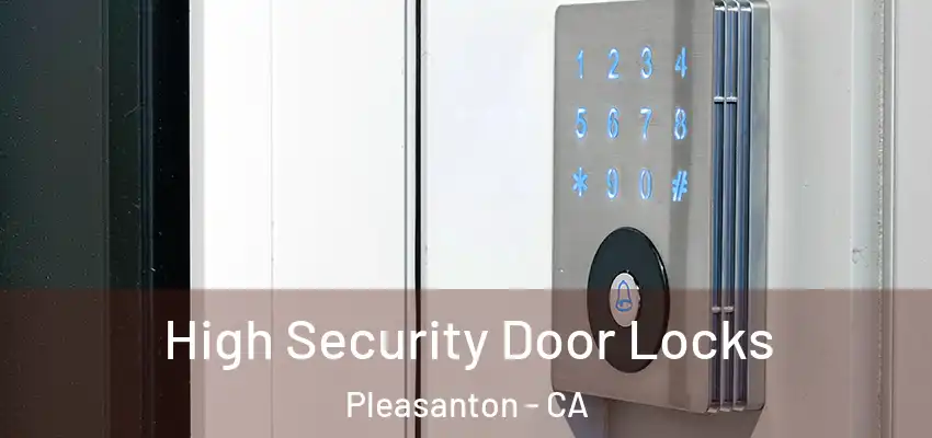  High Security Door Locks Pleasanton - CA