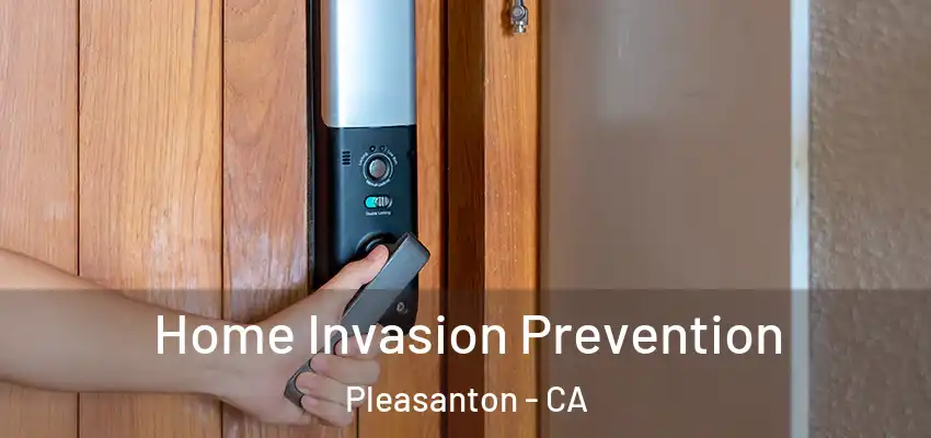  Home Invasion Prevention Pleasanton - CA