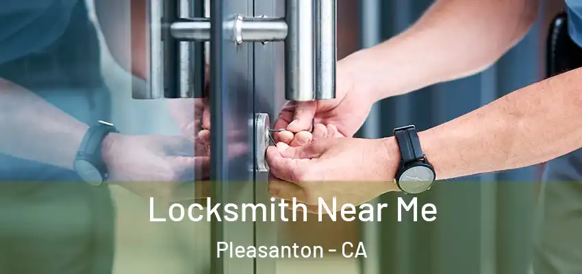 Locksmith Near Me Pleasanton - CA