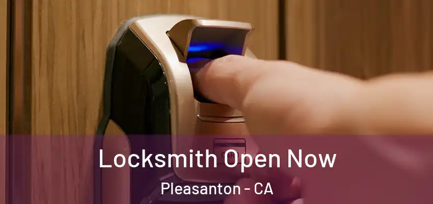 Locksmith Open Now Pleasanton - CA
