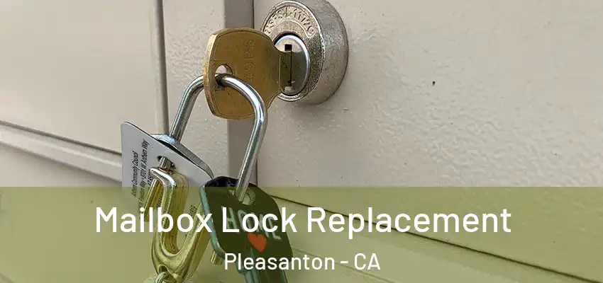 Mailbox Lock Replacement Pleasanton - CA