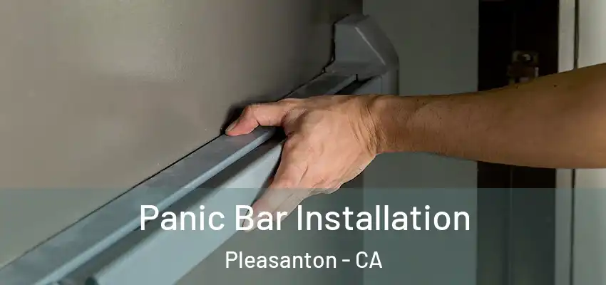  Panic Bar Installation Pleasanton - CA