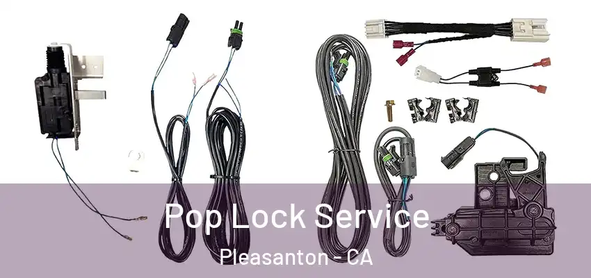 Pop Lock Service Pleasanton - CA