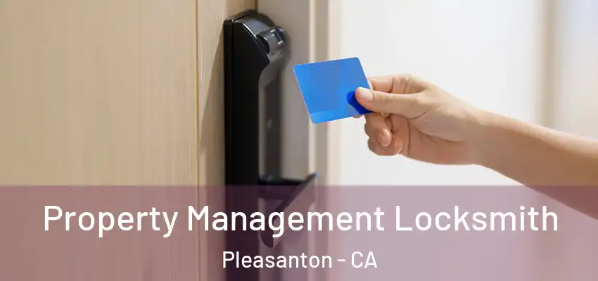 Property Management Locksmith Pleasanton - CA