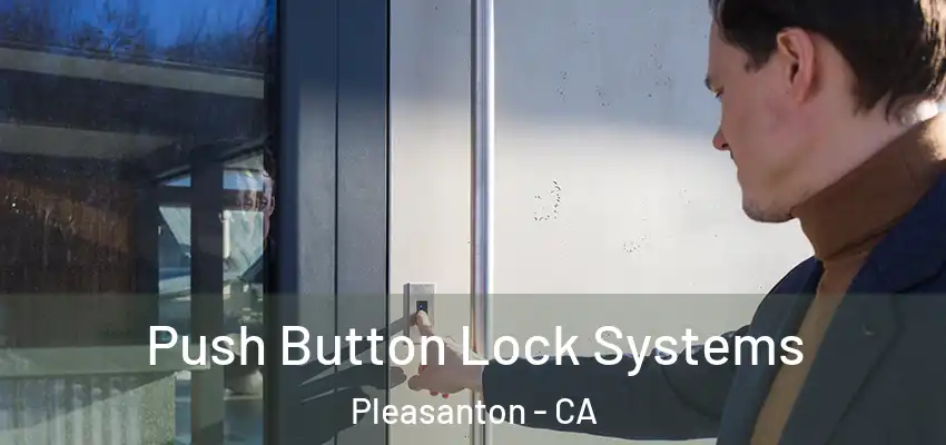 Push Button Lock Systems Pleasanton - CA