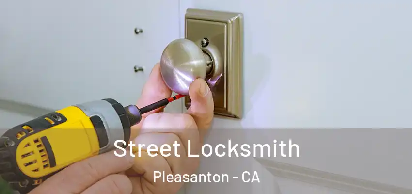 Street Locksmith Pleasanton - CA